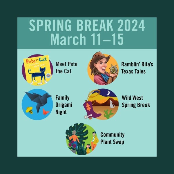 Mark your calendar for Frisco Library's exciting Spring Break!